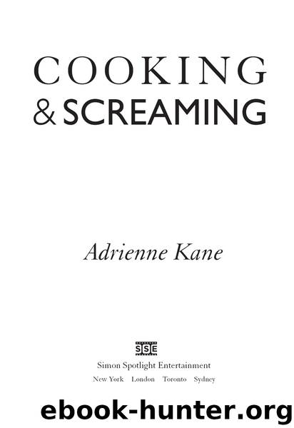 Cooking and Screaming by Adrienne Kane