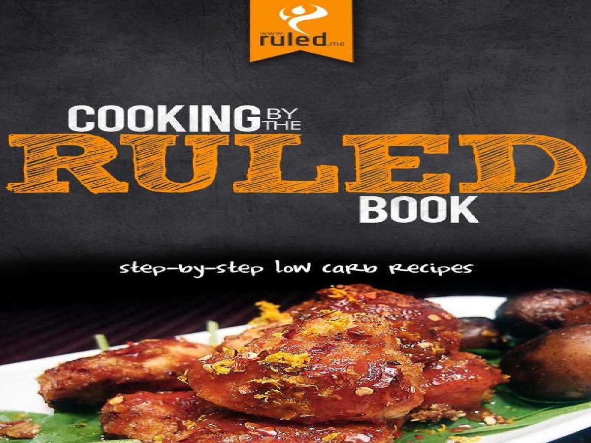 Cooking by the RULED Book: Step-by-Step Low Carb Recipes by Clarke Craig