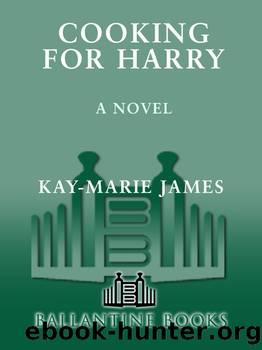 Cooking for Harry by Kay-Marie James