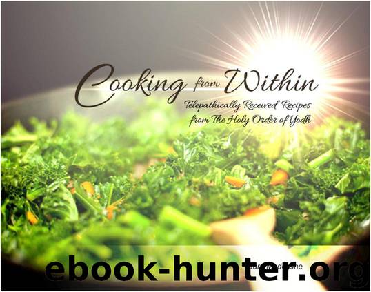 Cooking from Within: Telepathically Received Recipes from The Holy Order of Yodh by Guru Madeleine