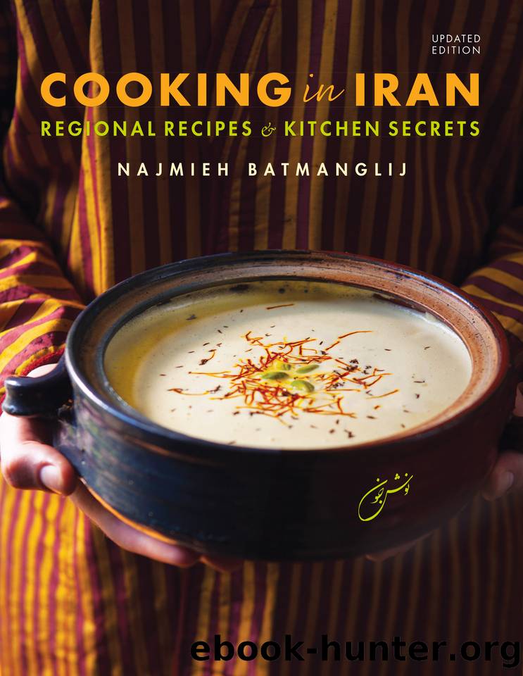 Cooking in Iran: Regional Recipes and Kitchen Secrets by Najmieh Batmanglij