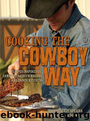 Cooking the Cowboy Way by Grady Spears
