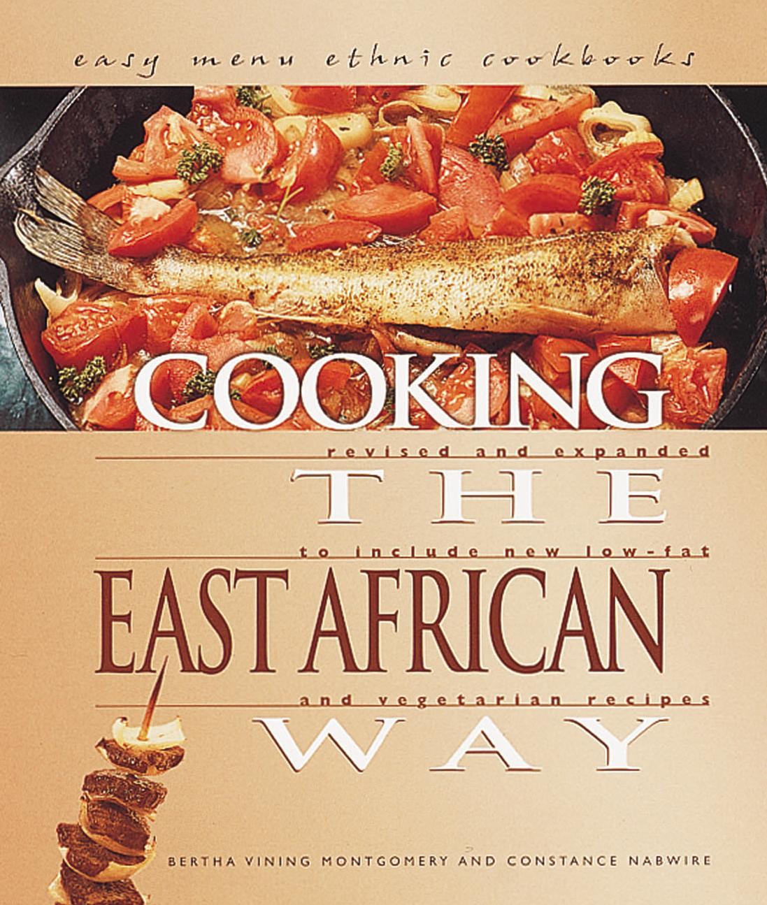 Cooking the East African Way by Bertha Vining Montgomery & Constance Nabwire