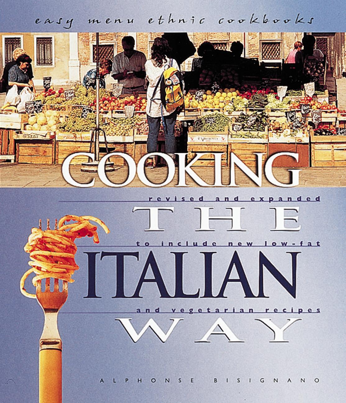 Cooking the Italian Way by Alphonse Bisignano