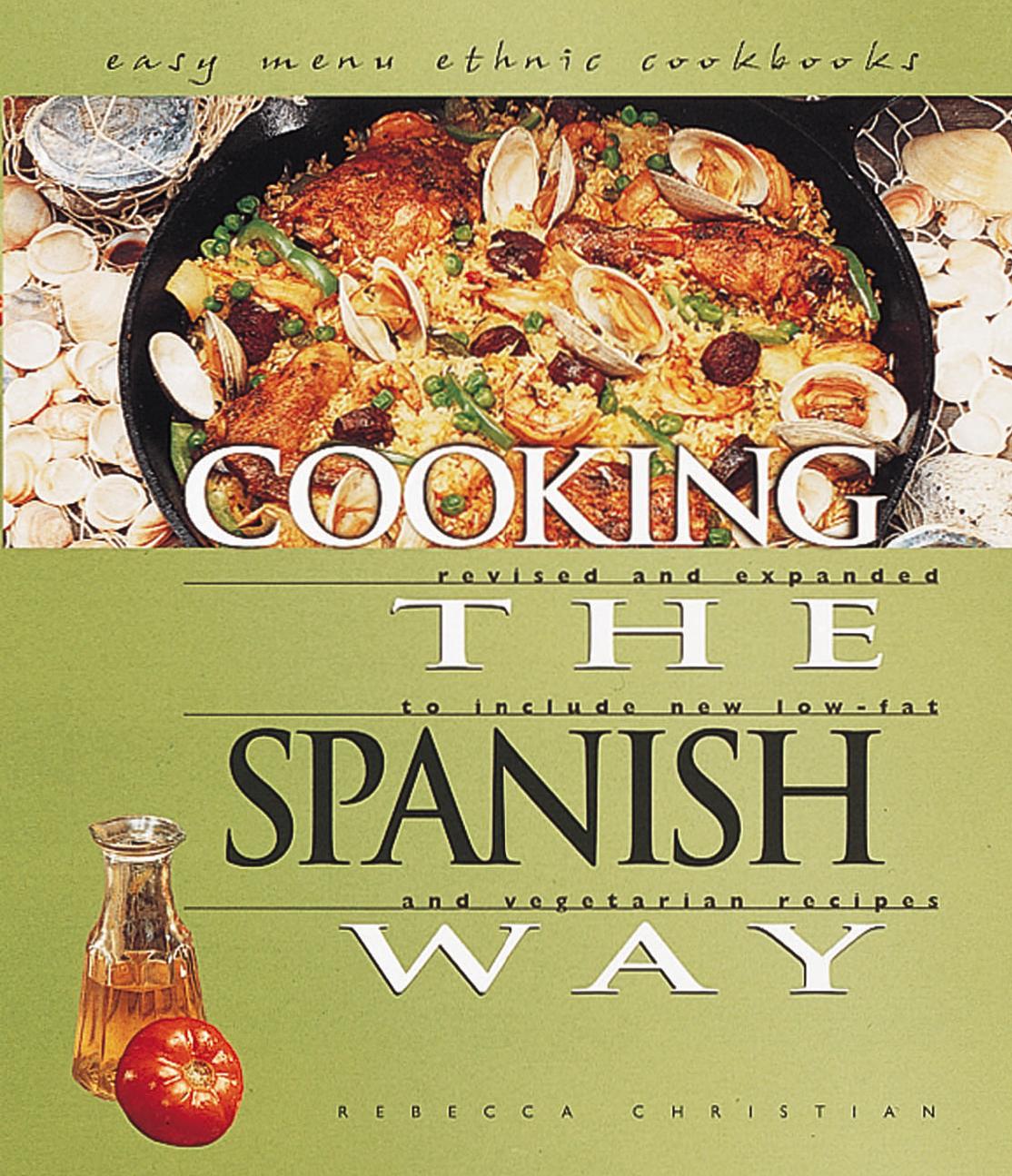 Cooking the Spanish Way: Revised and Expanded to Include New Low-Fat and Vegetarian Recipes by Rebecca Christian