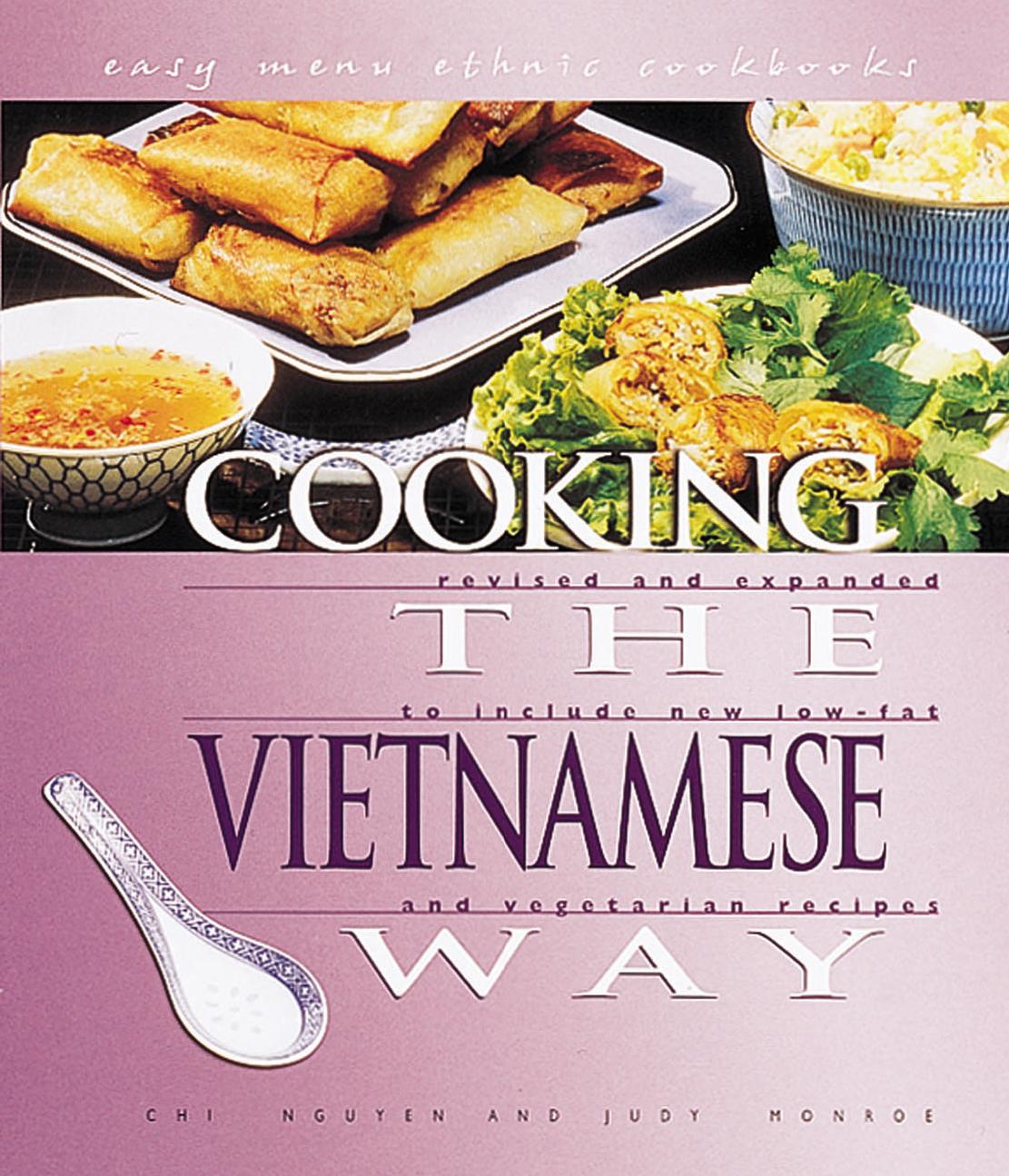 Cooking the Vietnamese Way by Chi Nguyen & Judy Monroe