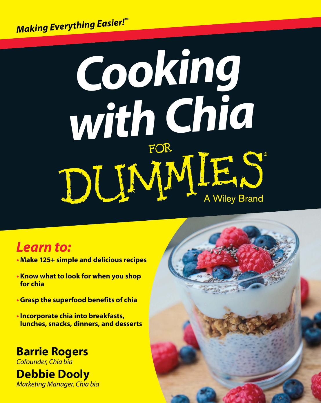 Cooking with Chia For Dummies (repost) by Rogers and Debbie Dooly