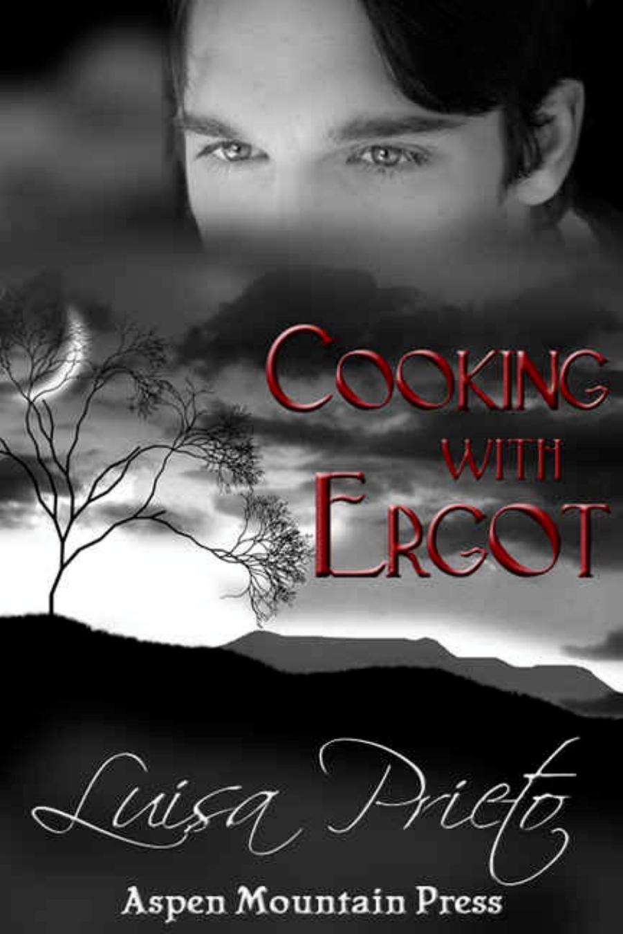 Cooking with Ergot by L. M. Prieto