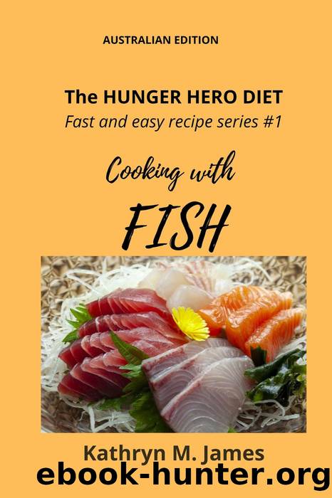 Cooking with FISH by Kathryn M. James