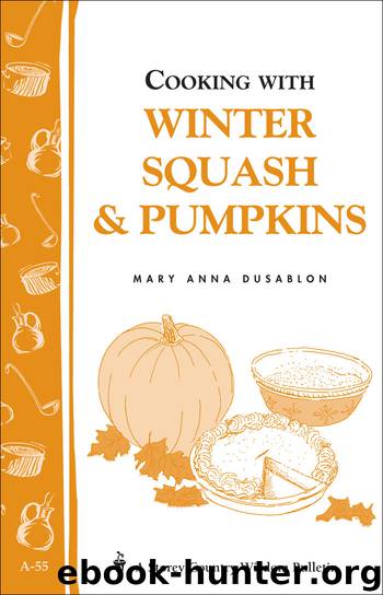 Cooking with Winter Squash & Pumpkins by Mary Anna Dusablon