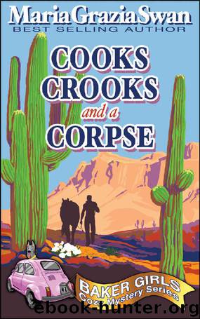 Cooks, Crooks and a Corpse (Baker Girls Cozy Mystery Book 1) by Maria Grazia Swan