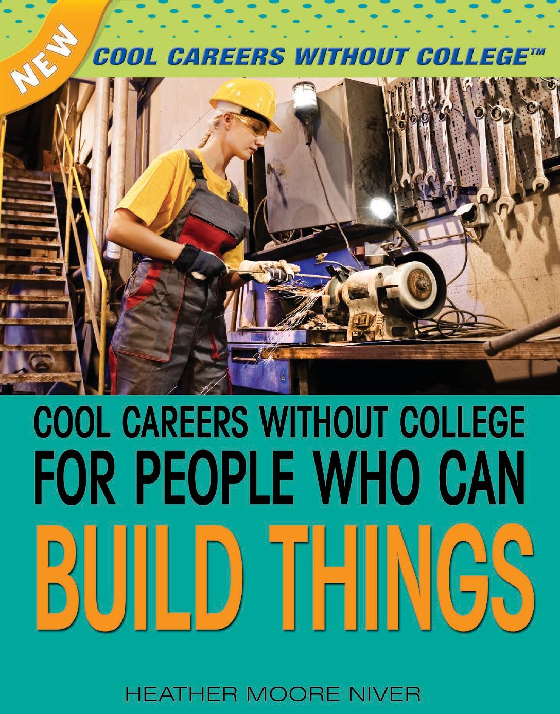 Cool Careers Without College for People Who Can Build Things by Heather Moore Niver