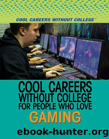 Cool Careers Without College for People Who Love Gaming by Furgang Adam;