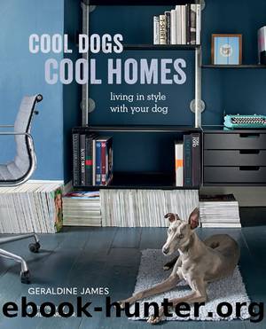 Cool Dogs, Cool Homes by Geraldine James