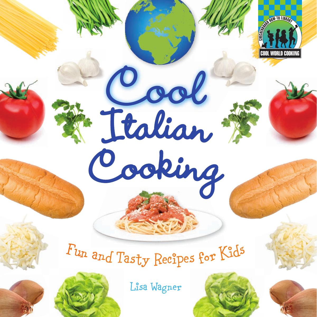 Cool Italian Cooking: Fun and Tasty Recipes for Kids by Unknow