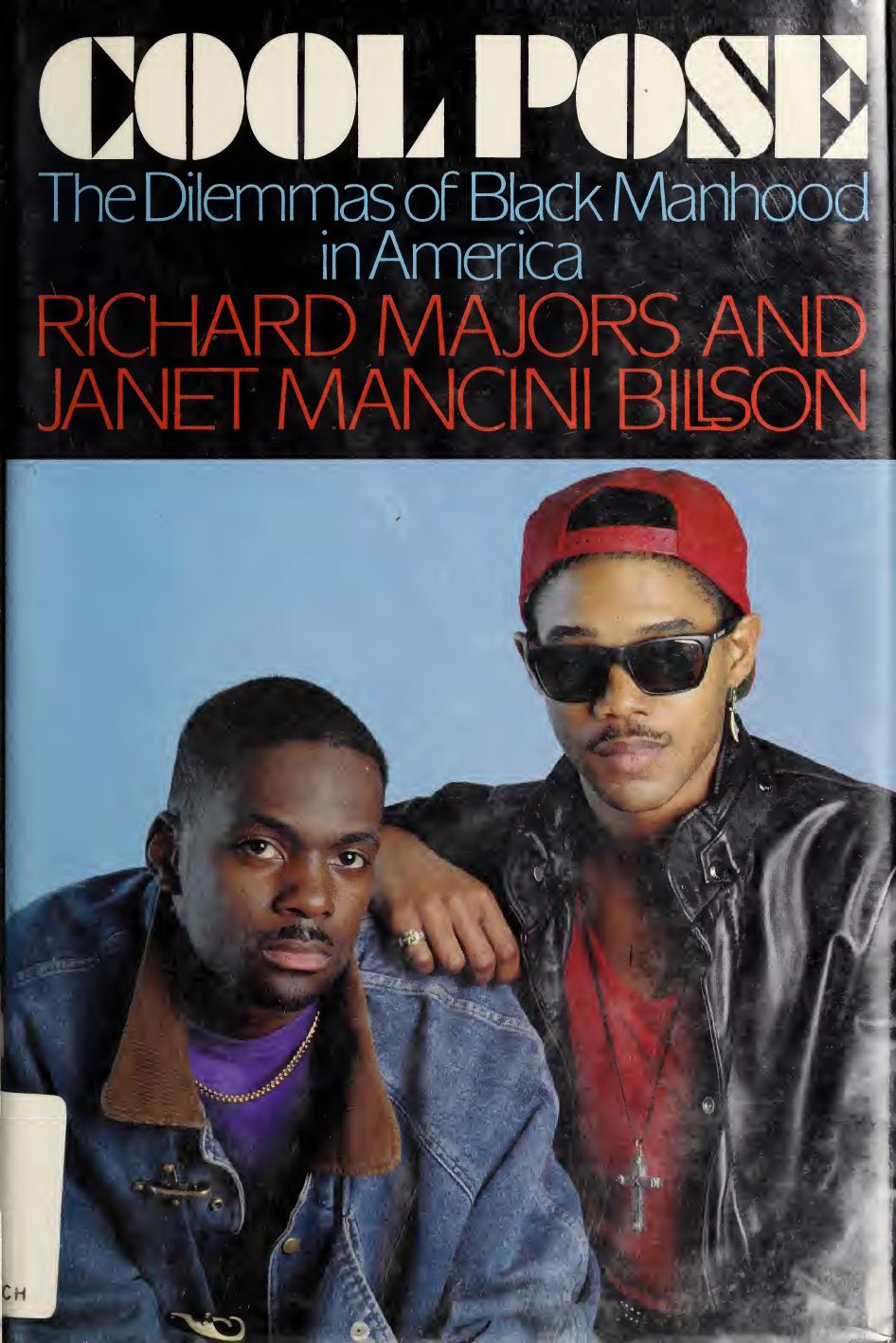 Cool Pose: The Dilemmas of Black Manhood in America by Richard Majors Janet Mancini Billson
