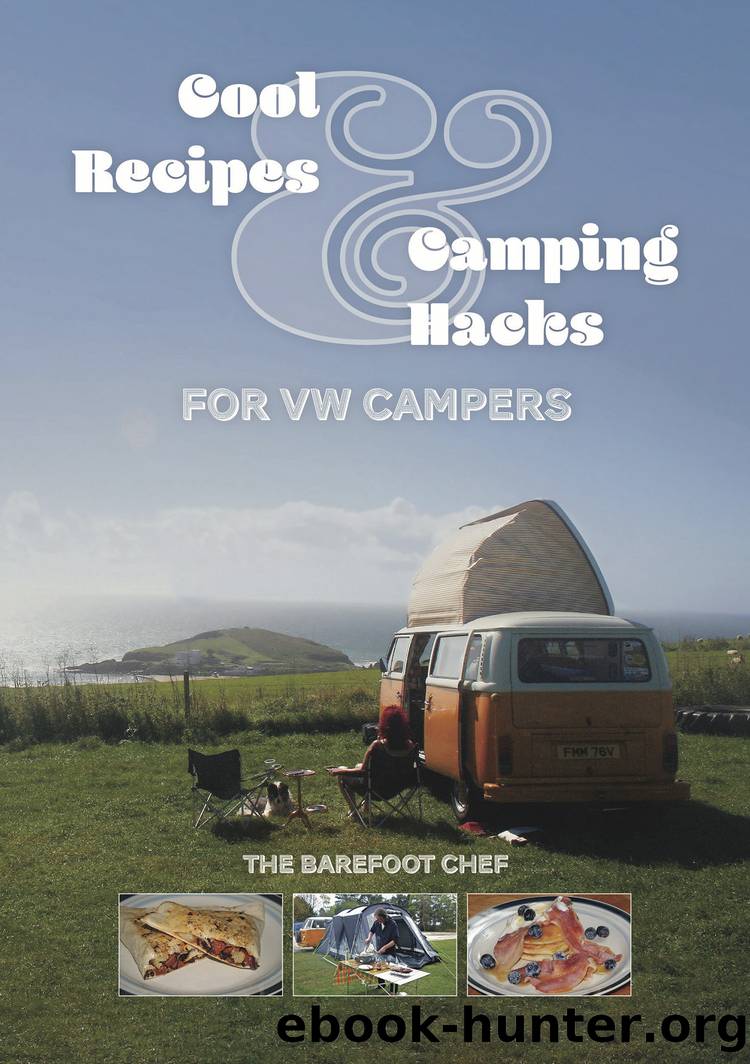 Cool Recipes & Camping Hacks for VW Campers by Dave Richards