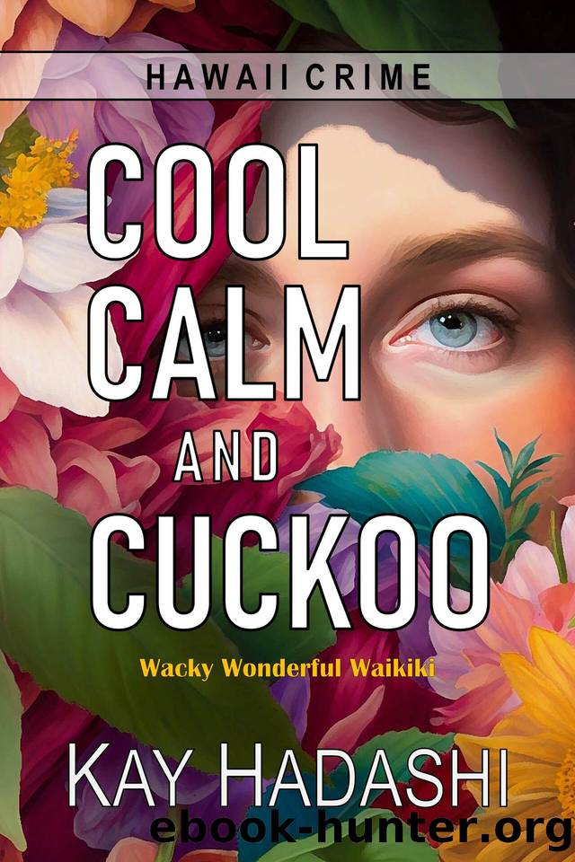 Cool, Calm, and Cuckoo: Wacky Wonderful Waikiki (Hawaii Crime) by Kay Hadashi