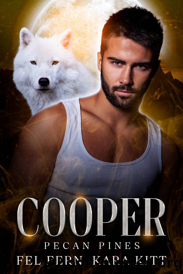 Cooper (Pecan Pines Book 1) by Fel Fern & Kara Kitt
