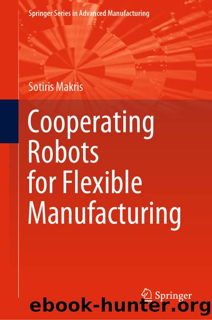 Cooperating Robots for Flexible Manufacturing by Sotiris Makris