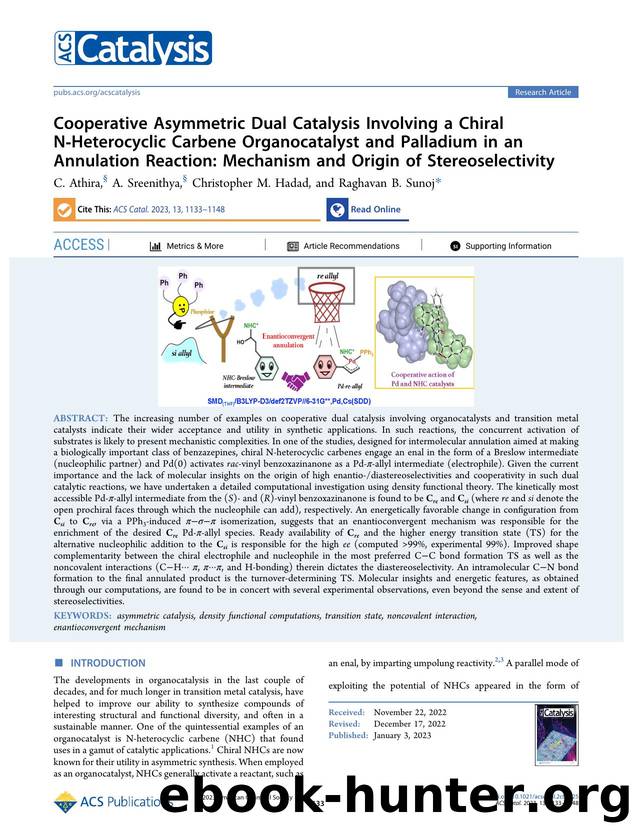 Cooperative Asymmetric Dual Catalysis Involving a Chiral N-Heterocyclic Carbene Organocatalyst and Palladium in an Annulation Reaction: Mechanism and Origin of Stereoselectivity by C. Athira A. Sreenithya Christopher M. Hadad and Raghavan B. Sunoj