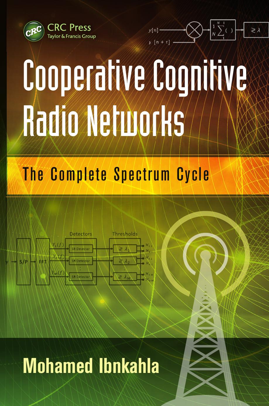 Cooperative Cognitive Radio Networks: The Complete Spectrum Cycle by Ibnkahla Mohamed
