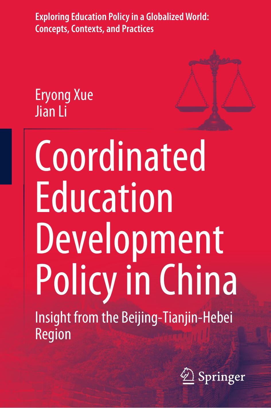 Coordinated Education Development Policy in China: Insight from the Beijing-Tianjin-Hebei Region by Eryong Xue Jian Li