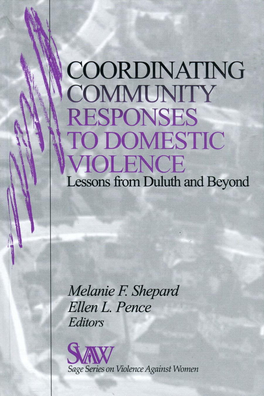 Coordinating Community Responses to Domestic Violence: Lessons from Duluth and Beyond by Melanie F. Shepard Ellen Pence