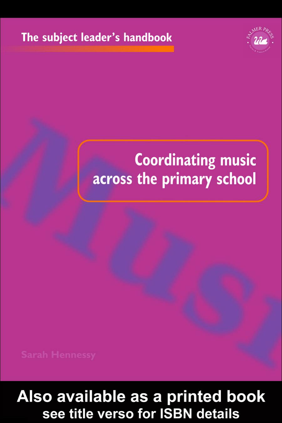 Coordinating Music Across The Primary School (Subject Leader's Handbooks) by Sarah Hennessy