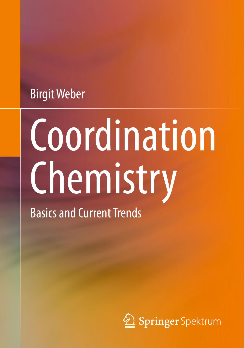 Coordination Chemistry. Basics and Current Trends by Birgit Weber