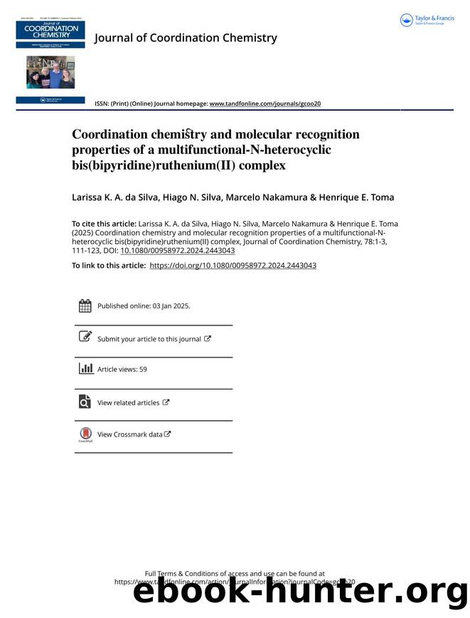 Coordination chemistry and molecular recognition properties of a multifunctional-N-heterocyclic bis(bipyridine)ruthenium(II) complex by Silva Larissa K. A. da & Silva Hiago N. & Nakamura Marcelo & Toma Henrique E