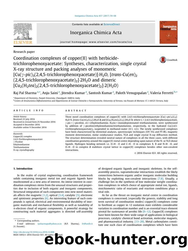 Coordination complexes of copper(II) with herbicide-trichlorophenoxyacetate: Syntheses, characterization, single crystal X-ray structure and packing analyses of monomeric [Cu(ÃÂ³- by Raj Pal Sharma & Anju Saini & Jitendra Kumar & Santosh Kumar & Paloth Venugopalan & Valeria Ferretti