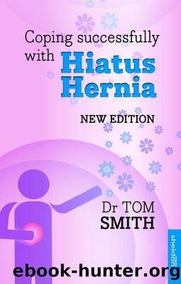 Coping Successfully with Hiatus Hernia by Tom Smith