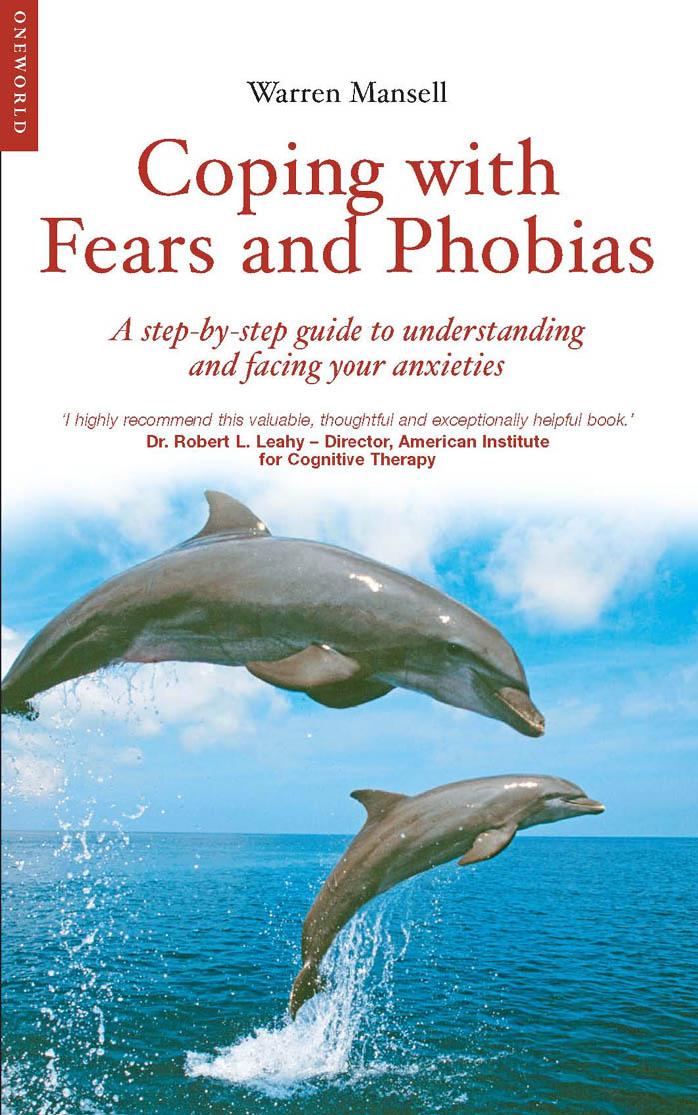 Coping with Fears and Phobias by Warren Mansell