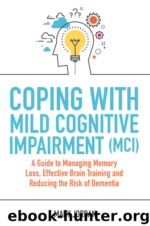 Coping with Mild Cognitive Impairment (MCI) by Mary Jordan
