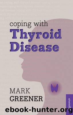 Coping with Thyroid Disease by Mark Greener