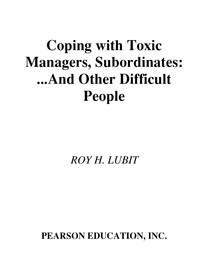 Coping with toxic managers, subordinates, and other impossible people: using emotional intelligence to survive and prosper by Lubit Roy H