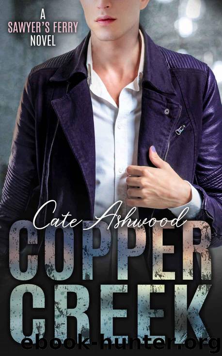 Copper Creek: A Sawyer's Ferry Novel by Ashwood Cate