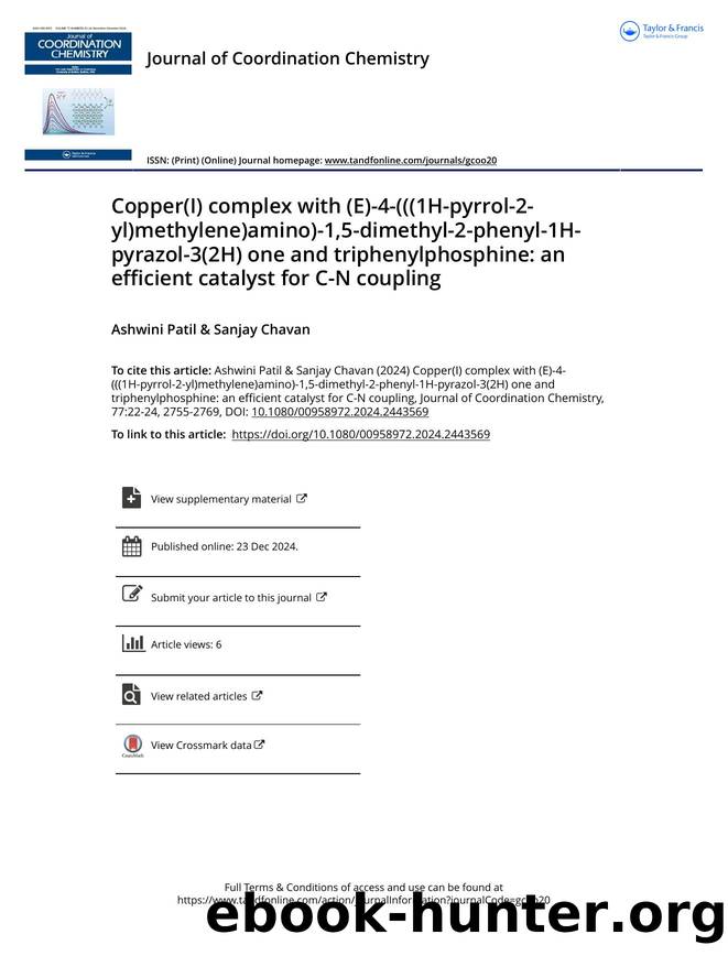 Copper(I) complex with (E)-4-(((1H-pyrrol-2-yl)methylene)amino)-1,5-dimethyl-2-phenyl-1H-pyrazol-3(2H) one and triphenylphosphine: an efficient catalyst for C-N coupling by Patil Ashwini & Chavan Sanjay