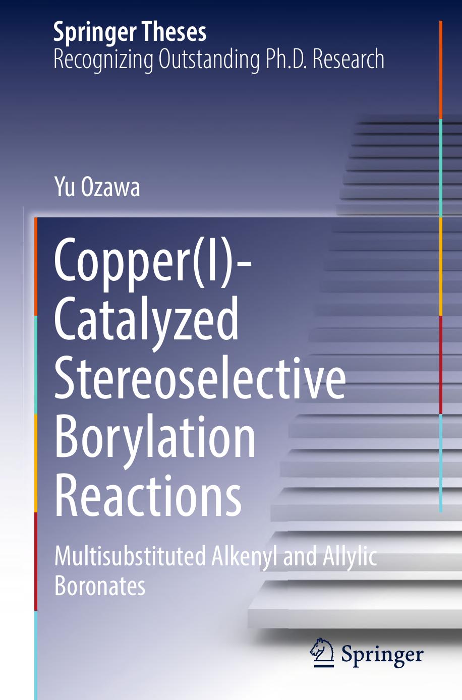 Copper(I)-Catalyzed Stereoselective Borylation Reactions: Multisubstituted Alkenyl and Allylic Boronates by Ozawa Y