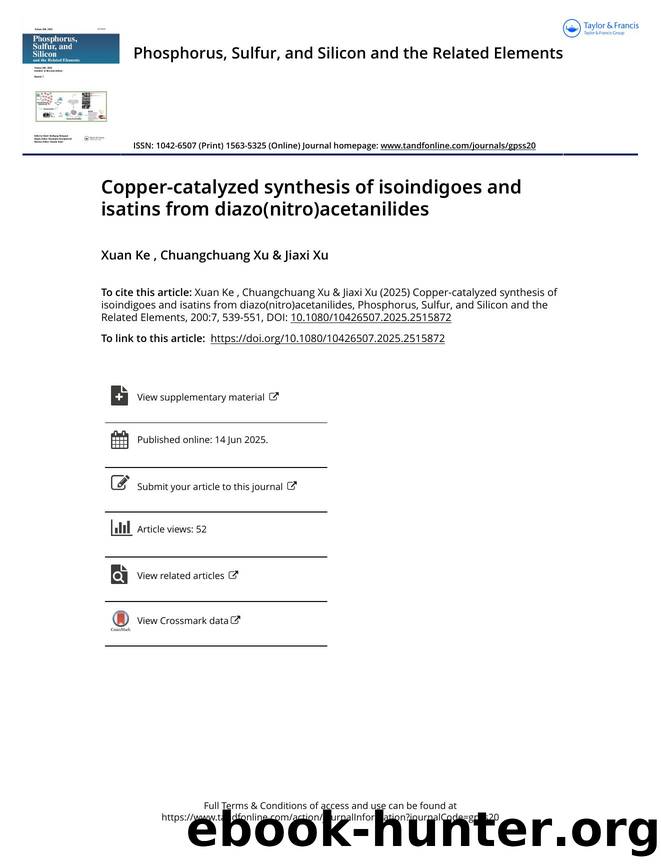 Copper-catalyzed synthesis of isoindigoes and isatins from diazo(nitro)acetanilides by Ke Xuan & Xu Chuangchuang & Xu Jiaxi