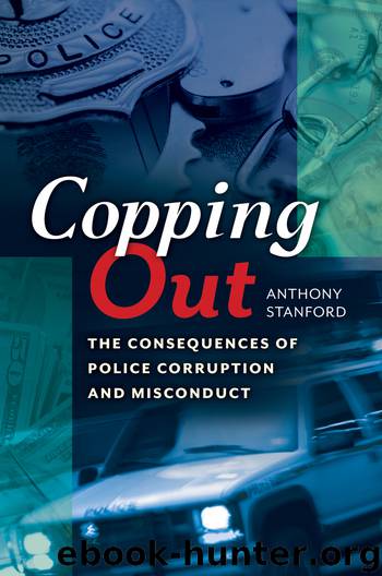 Copping Out: The Consequences of Police Corruption and Misconduct by Stanford Anthony