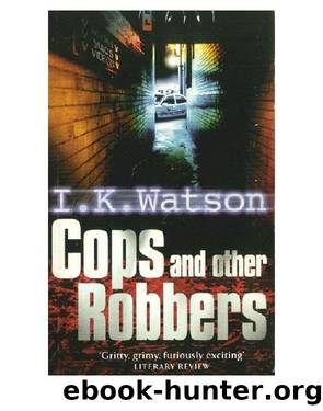 Cops and Other Robbers by I. K. Watson
