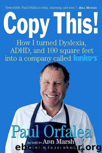 Copy This!: Lessons From a Hyperactive Dyslexic Who Turned a Bright Idea Into One of America's Best Companies by Paul Orfalea