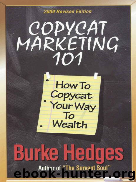 Copycat Marketing 101: How To Copycat Your Way To Wealth by Burke Hedges