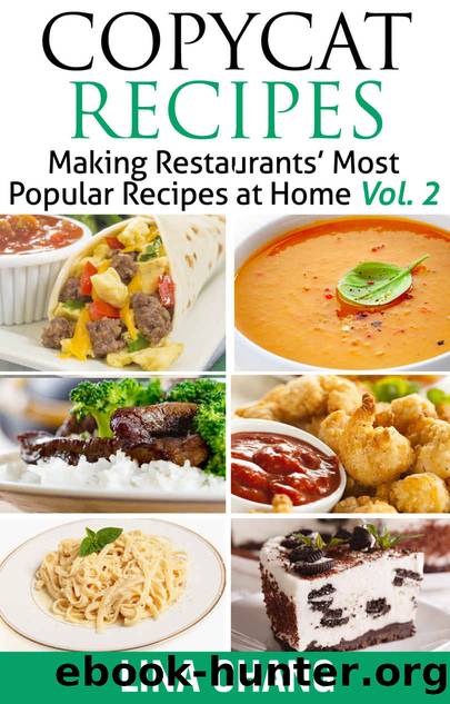 Copycat Recipes Vol. 2 : Making Restaurants' Most Popular Recipes at Home by Lina Chang