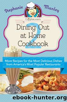 Copykat.com's Dining Out At Home Cookbook 2 by Stephanie Manley