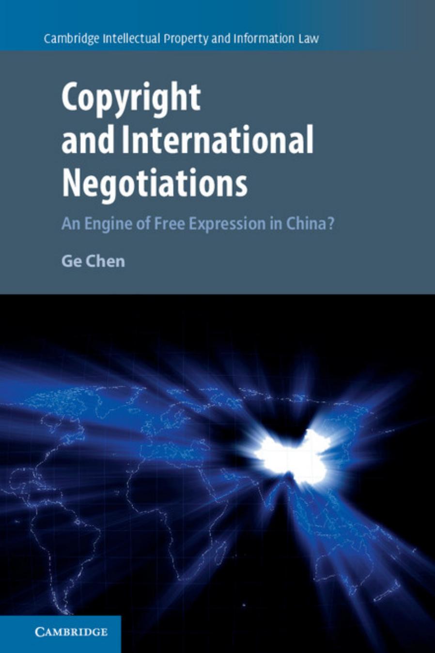Copyright And International Negotiations: An Engine Of Free Expression In China? by Ge Chen