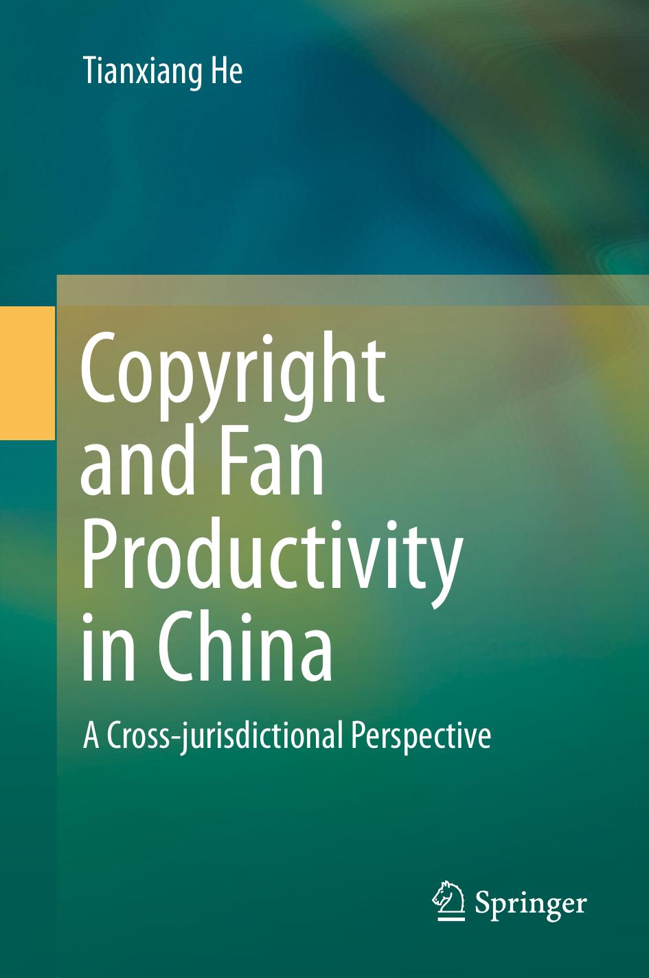 Copyright and Fan Productivity in China: A Cross-jurisdictional Perspective by Tianxiang He (auth.)