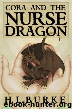 Cora and the Nurse Dragon by H. L. Burke